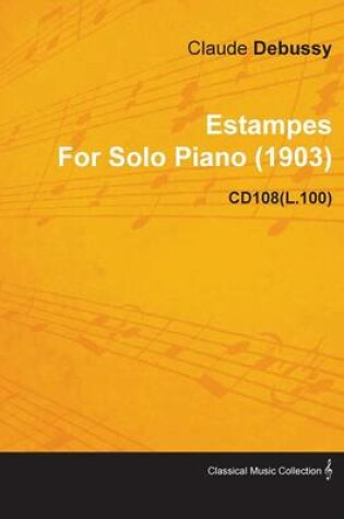 Cover of Estampes By Claude Debussy For Solo Piano (1903) CD108(L.100)