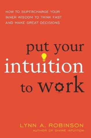 Cover of Put Your Intuition to Work