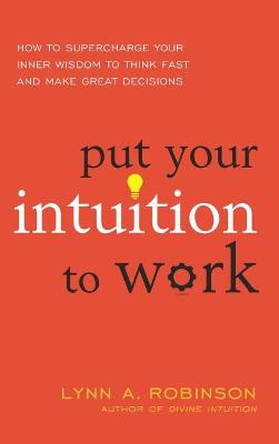 Book cover for Put Your Intuition to Work