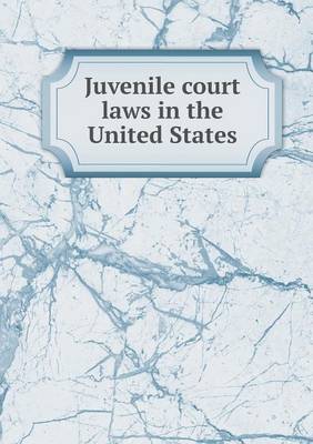 Book cover for Juvenile Court Laws in the United States