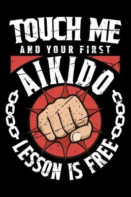 Book cover for Touch Me And Your First Aikido Lesson Is Free