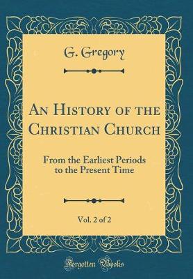 Book cover for An History of the Christian Church, Vol. 2 of 2