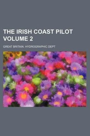 Cover of The Irish Coast Pilot Volume 2