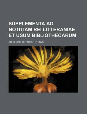 Book cover for Supplementa Ad Notitiam Rei Litteraniae Et Usum Bibliothecarum