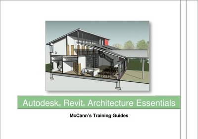 Cover of Revit Architecture Essentials - McCann's Training Guide