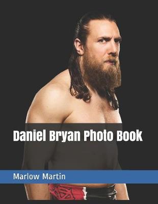 Book cover for Daniel Bryan Photo Book