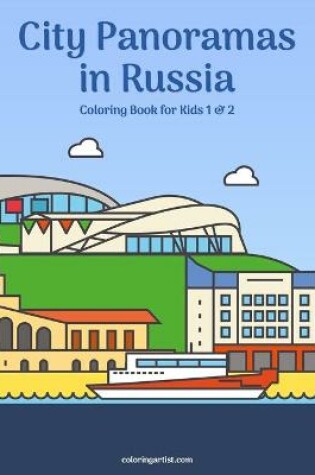 Cover of City Panoramas in Russia Coloring Book for Kids 1 & 2