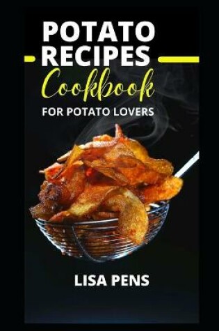 Cover of Potato Recipes Cookbook for Potato Lovers