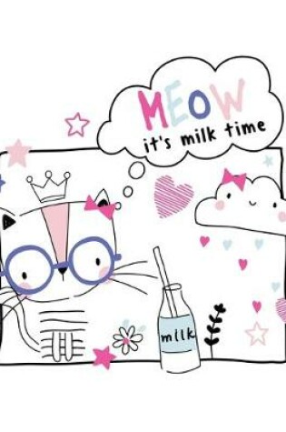 Cover of MEOW it's milk time