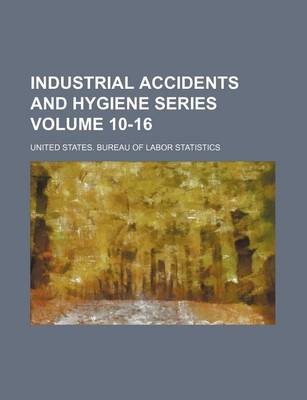 Book cover for Industrial Accidents and Hygiene Series Volume 10-16