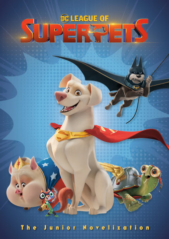 Cover of DC League of Super-Pets: The Junior Novelization (DC League of Super-Pets Movie)