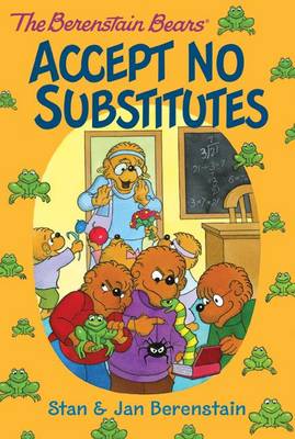 Cover of The Berenstain Bears Chapter Book: Accept No Substitutes