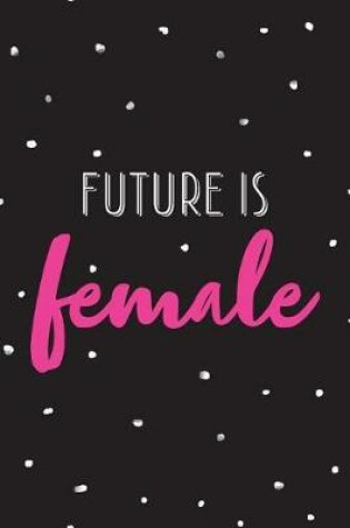 Cover of Future Is Female