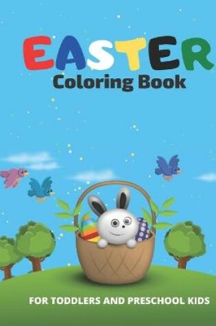 Cover of Easter Coloring Book For Toddlers And Preschool Kids