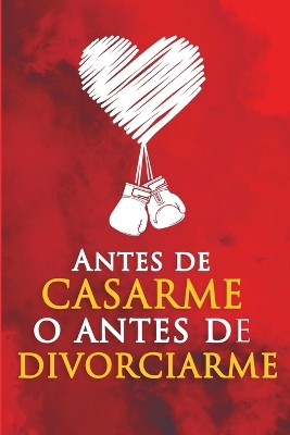 Book cover for Antes de casarme o antes de divorciarme