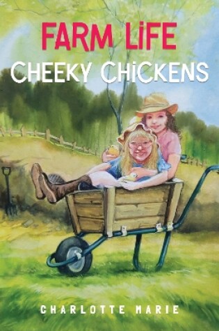 Cover of Farm life - Cheeky chickens