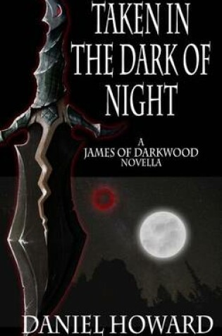Cover of Taken in the Dark of Night