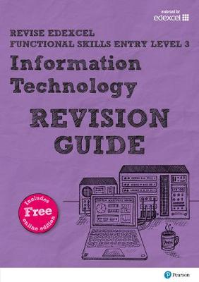 Cover of Revise Edexcel Functional Skills ICT Entry Level 3 Revision Guide