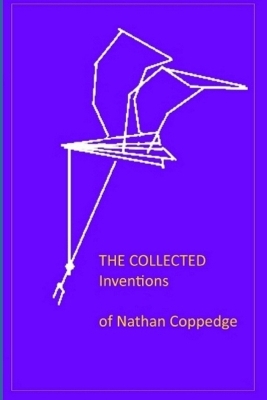 Book cover for The Collected Inventions of Nathan Coppedge