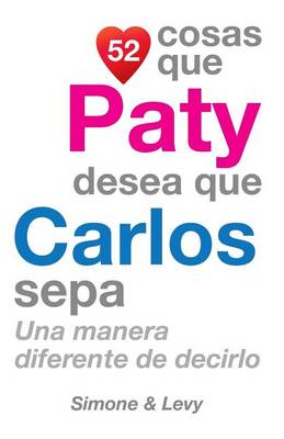Book cover for 52 Cosas Que Paty Desea Que Carlos Sepa