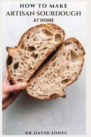 Cover of How to Make Artisan Sourdough at Home