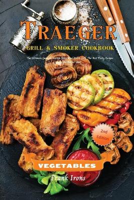 Book cover for Traeger Grill and Smoker Cookbook. Vegetables