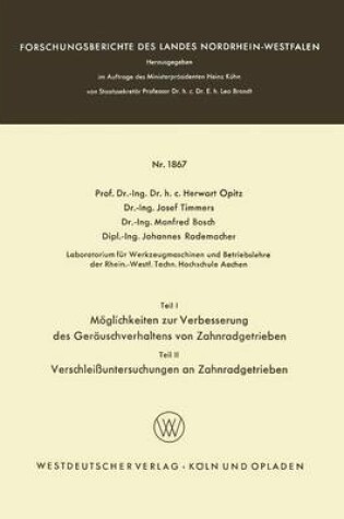 Cover of Teil I: Moeglichkeiten Zur Verbesserung Des Gerauschverhaltens Von Zahnradgetrieben. Teil II: Verschleissuntersuchungen an Zahnradgetrieben
