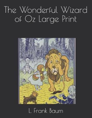 Book cover for The Wonderful Wizard of Oz Large Print