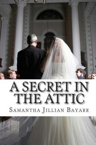 Cover of A Secret in the Attic