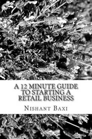 Cover of A 12 Minute Guide to Starting a Retail Business