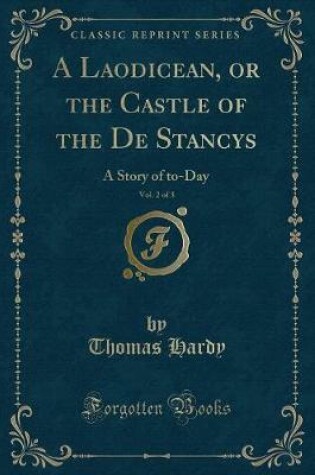 Cover of A Laodicean, or the Castle of the de Stancys, Vol. 2 of 3