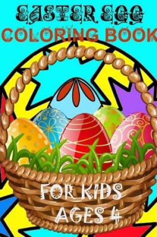 Cover of Easter Egg Coloring Book For Kids Ages 4