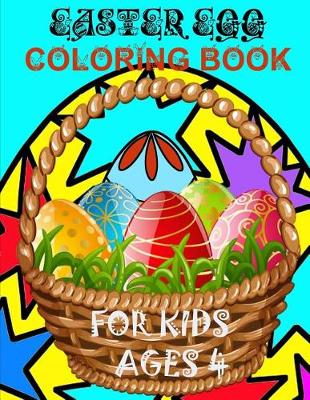 Cover of Easter Egg Coloring Book For Kids Ages 4