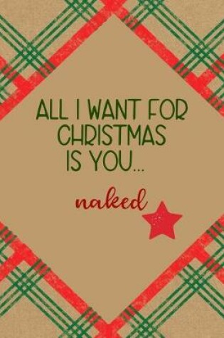 Cover of All I Want for Christmas Is you... Naked