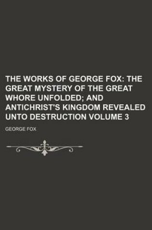 Cover of The Works of George Fox Volume 3