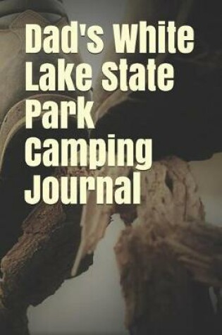 Cover of Dad's White Lake State Park Camping Journal