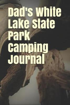 Book cover for Dad's White Lake State Park Camping Journal