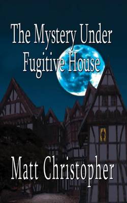 Book cover for The Mystery Under Fugitive House