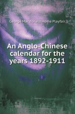 Cover of An Anglo-Chinese calendar for the years 1892-1911