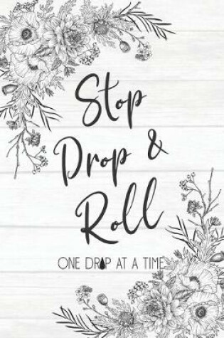 Cover of Stop Drop & Roll One Drop At A Time