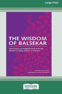 Book cover for The Wisdom of Balsekar (16pt Large Print Edition)