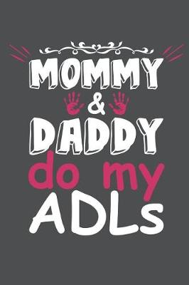 Book cover for Mommy & Daddy Do My ADLs