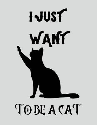 Book cover for I just want to be a cat