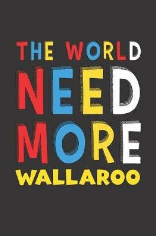 Cover of The World Need More Wallaroo