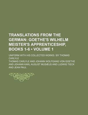 Book cover for Goethe's Wilhelm Meister's Apprenticeship, Books 1-6 Volume 1