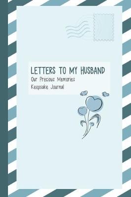 Book cover for Letters to My Husband, Our Precious Memories, Keepsake Journal