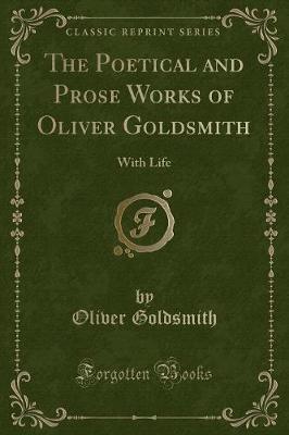 Book cover for The Poetical and Prose Works of Oliver Goldsmith