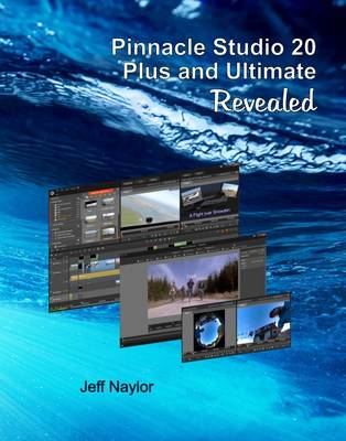 Book cover for Pinnacle Studio 20 Plus and Ultimate Revealed