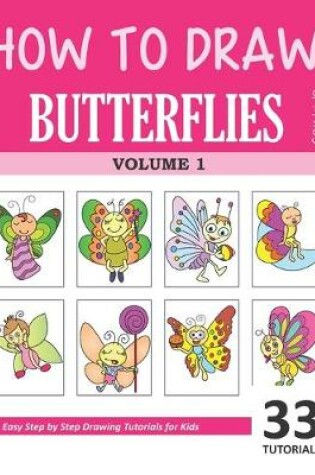 Cover of How to Draw Butterflies for Kids - Volume 1