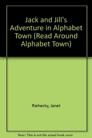 Cover of Jack and Jill's Adventure in Alphabet Town